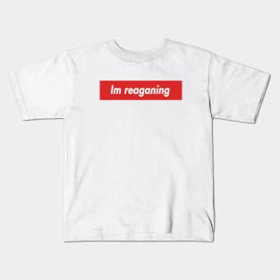 im reaganing Kids T-Shirt